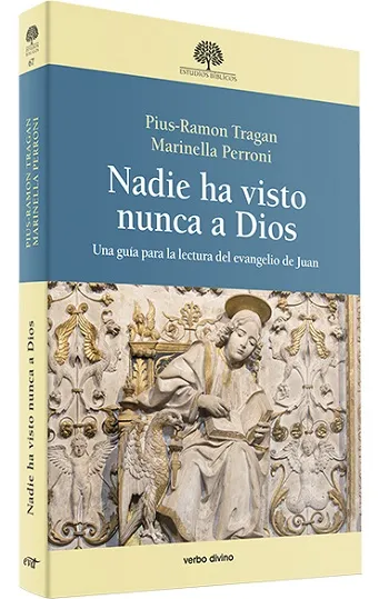 Nadie ha visto nunca a Dios. Una guía para la lectura del evangelio de Juan