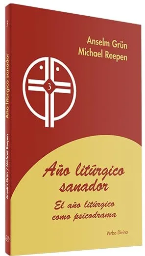Año litúrgico sanador. El año litúrgico como psicodrama