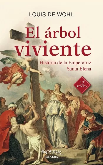El árbol viviente. Historia de la Emperatriz Santa Elena