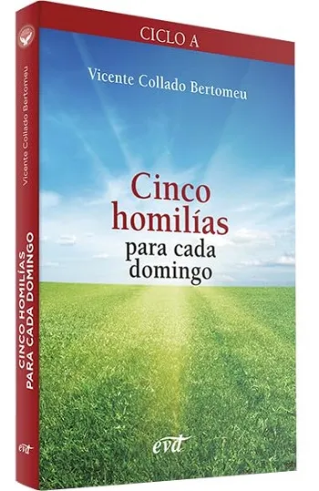 Cinco homilías para cada domingo. Ciclo A