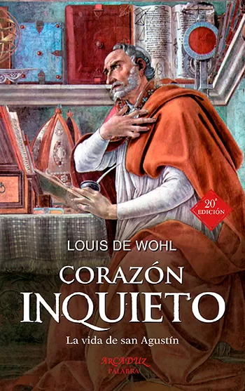 Corazón inquieto. La vida de San Agustín