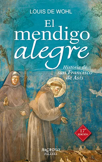 El mendigo alegre. Historia de san Francisco de Asís