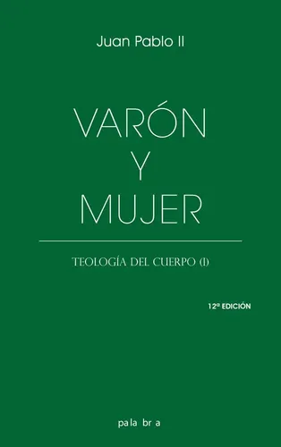 Varón y mujer. Teología del cuerpo (I)