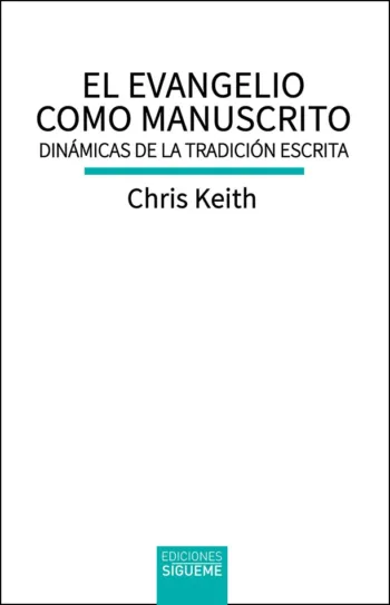 El evangelio como manuscrito. Dinámicas de la tradición escrita