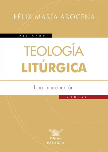 Teología litúrgica. Una introducción