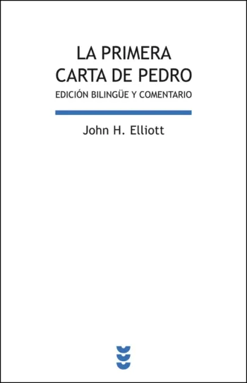 La primera Carta de Pedro. Edición bilingüe y comentario