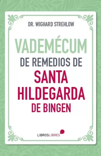 Vademécum de remedios de Santa Hildegarda de Bingen
