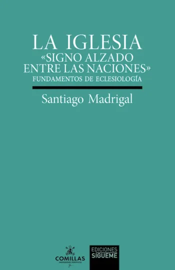 La Iglesia. «Signo alzado entre las naciones» Fundamentos de eclesiología