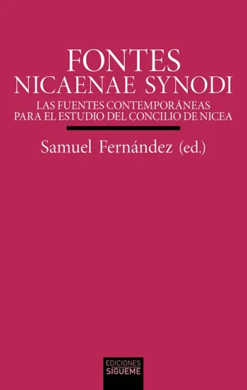 Fontes Nicaenae Synodi. Las fuentes contemporáneas para el estudio del Concilio de Nicea