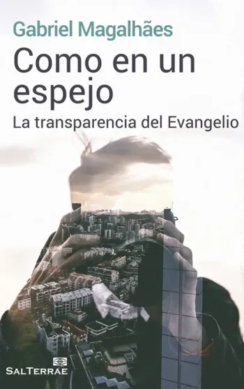Como en un espejo. La transparencia del Evangelio
