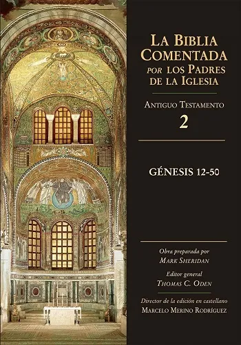 La Biblia Comentada. Por los Padres de la Iglesia (AT 2). Génesis 12-50
