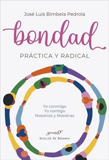 Bondad. Práctica y radical. Yo conmigo Yo contigo Nosotros y nosotras