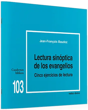 Lectura sinóptica de los evangelios. Cinco ejercicios de lectura