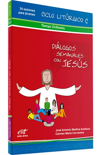 Diálogos semanales con Jesús: Ciclo C: Tiempo Ordinario