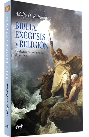 Biblia, exégesis y religión. Una lectura crítico-histórica del judaísmo