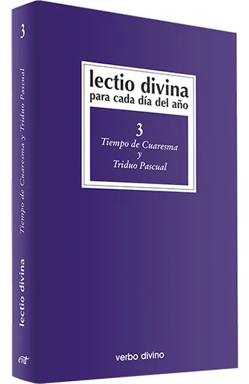 Lectio divina para cada día del año. 3 Tiempo de Cuaresma y Triduo Pascual
