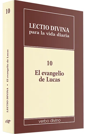 Lectio divina para la vida diaria. 10 El evangelio de Lucas