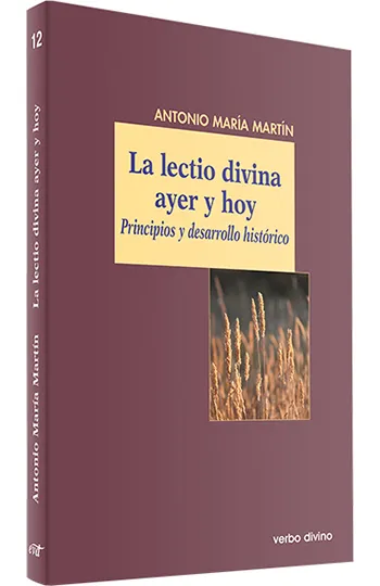 La lectio divina ayer y hoy. Principios y desarrollo histórico