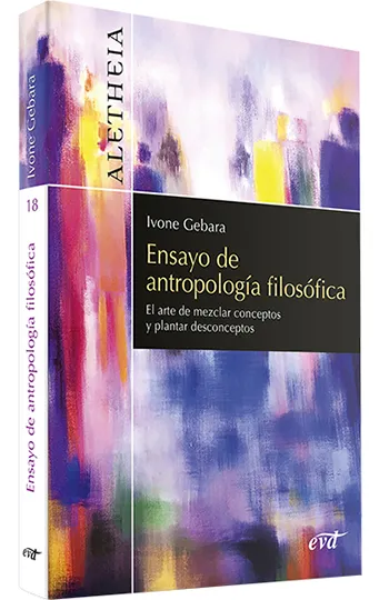 Ensayo de antropología filosófica. El arte de mezclar conceptos y plantar desconceptos