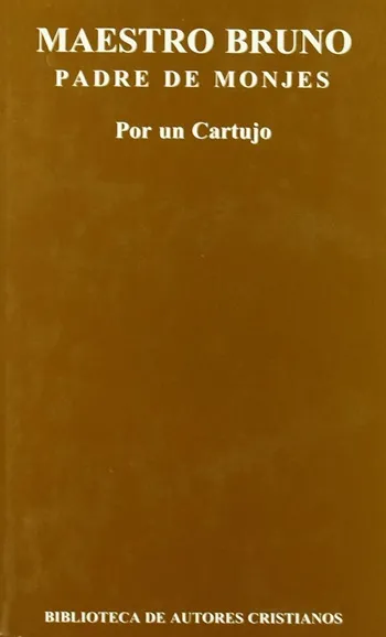 Maestro Bruno, padre de monjes. Por un Cartujo