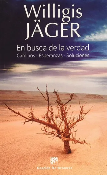 En busca de la verdad: caminos - esperanzas - soluciones