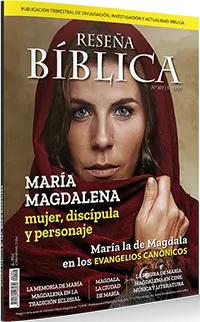 Reseña Bíblica. María Magdalena. Mujer, discípula y personaje