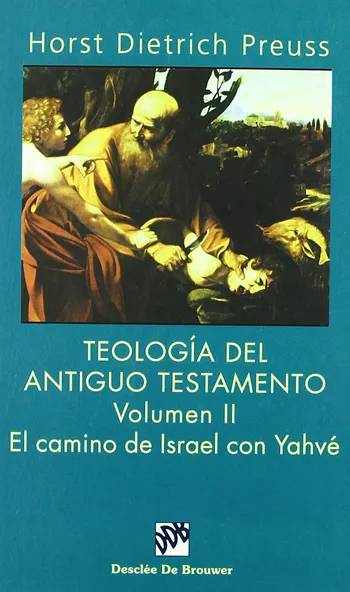 Teología del Antiguo Testamento. Vol II. El camino de Israel con Yahvé
