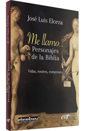 Me llamo... Personajes de la Biblia: Vidas, rostros, corazones