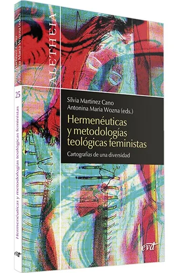 Hermenéuticas y metodologías teológicas feministas. Cartografías de una diversidad
