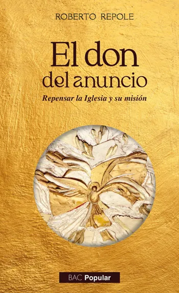 El don del anuncio. Repensar la Iglesia y su misión