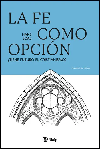 La fe como opción ¿Tiene futuro el cristianismo?