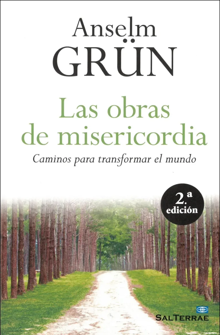 Las obras de misericordia. Caminos para transformar el mundo
