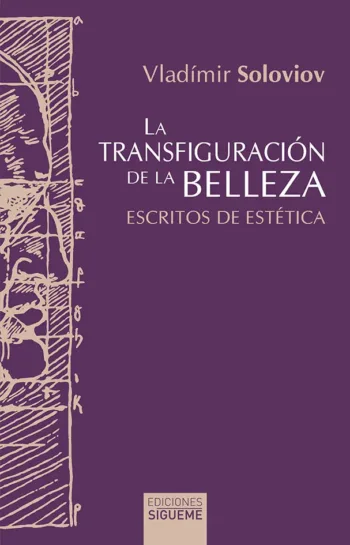 La transfiguración de la belleza. Escritos de estética
