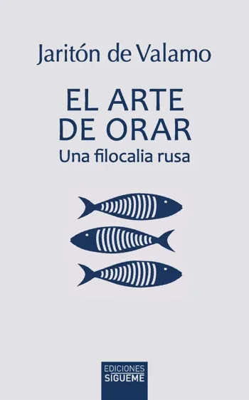 El arte de orar. Una filocalia rusa