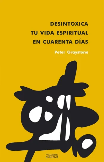 Desintoxica tu vida espiritual en cuarenta días