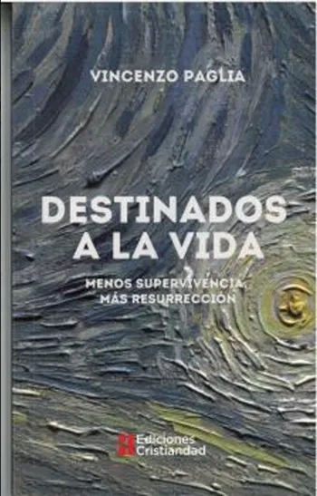 Destinados a la vida. Menos supervivencia más resurrección