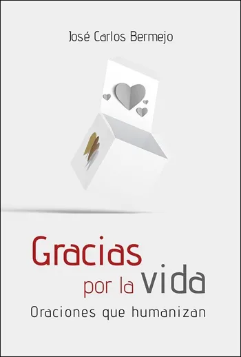 Gracias por la vida. Oraciones que humanizan