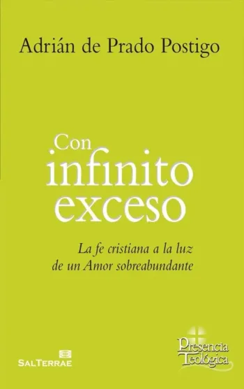 Con infinito exceso. La fe crisitiana a la luz de un amor sobreabundante