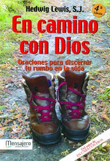 En camino con Dios. Oraciones para discernir tu rumbo en la vida