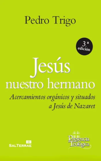 Jesús nuestro hermano. Acercamientos orgánicos y situados a Jesús de Nazaret