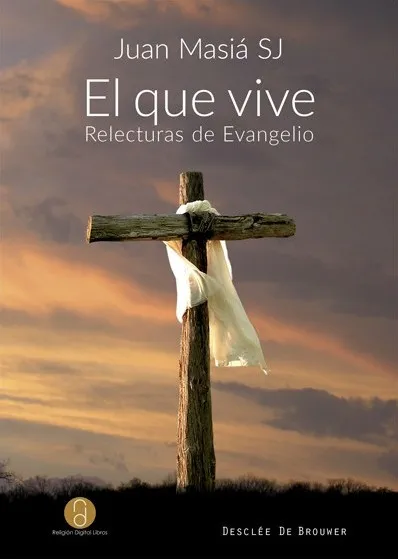 El que vive. Relecturas de Evangelio