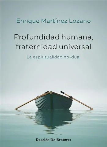 Profundidad humana, fraternidad universal. La espiritualidad no-dual