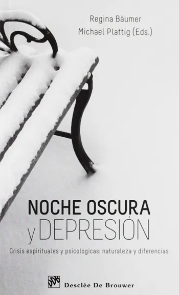 Noche oscura y depresión. Crisis espirituales y psicológicas: naturaleza y diferencias