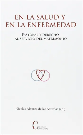 En la salud y en la enfermedad. Pastoral y Derecho al servicio del matrimonio