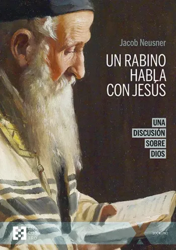 Un rabino habla con Jesús. Una discusión sobre Dios