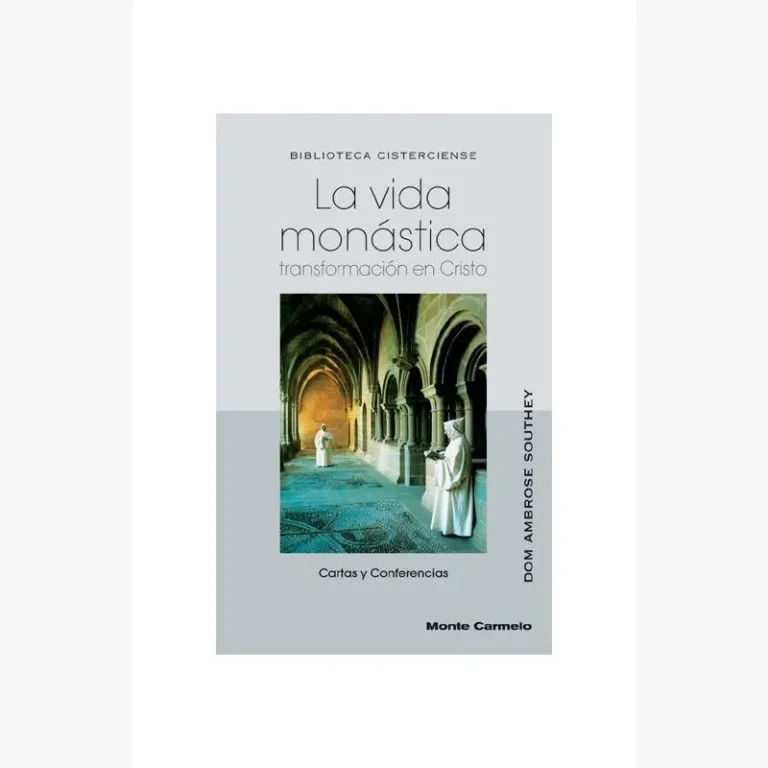 La vida monástica. Transformación en Cristo