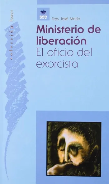 Ministerio de liberación. El oficio del exorcista