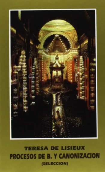 Santa Teresa de Lisieux. Procesos de Beatificación y Canonización