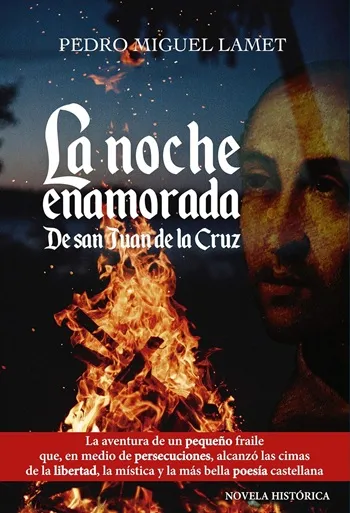La noche enamorada. De san Juan de la Cruz. Novela histórica