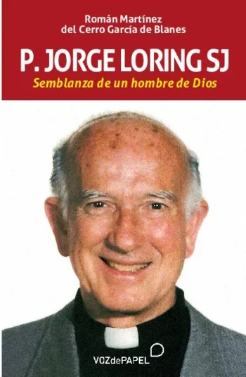 P. Jorge Loring SJ. Semblanza de un hombre de Dios